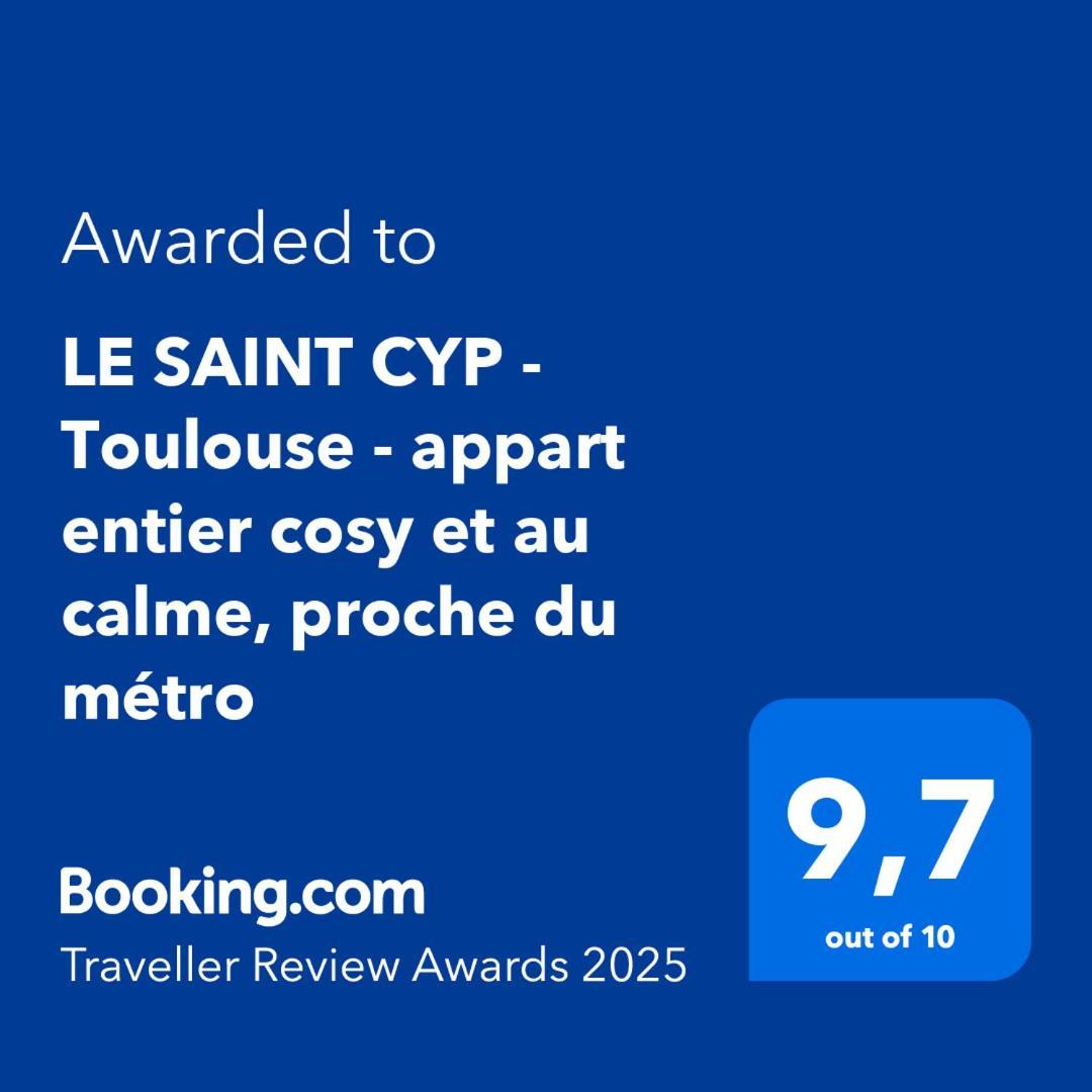 Le Saint Cyp - Toulouse - Appart Entier Cosy Et Au Calme, Proche Du Metro المظهر الخارجي الصورة